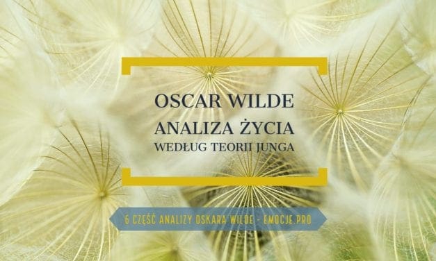 Oskara Wilde widziany oczami Junga część 2 i ostatnia