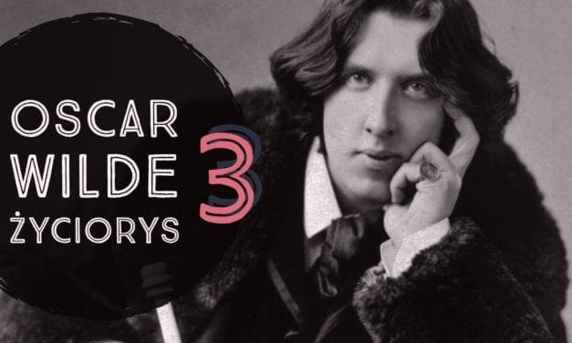 Oscar Wilde, życiorys odc 3