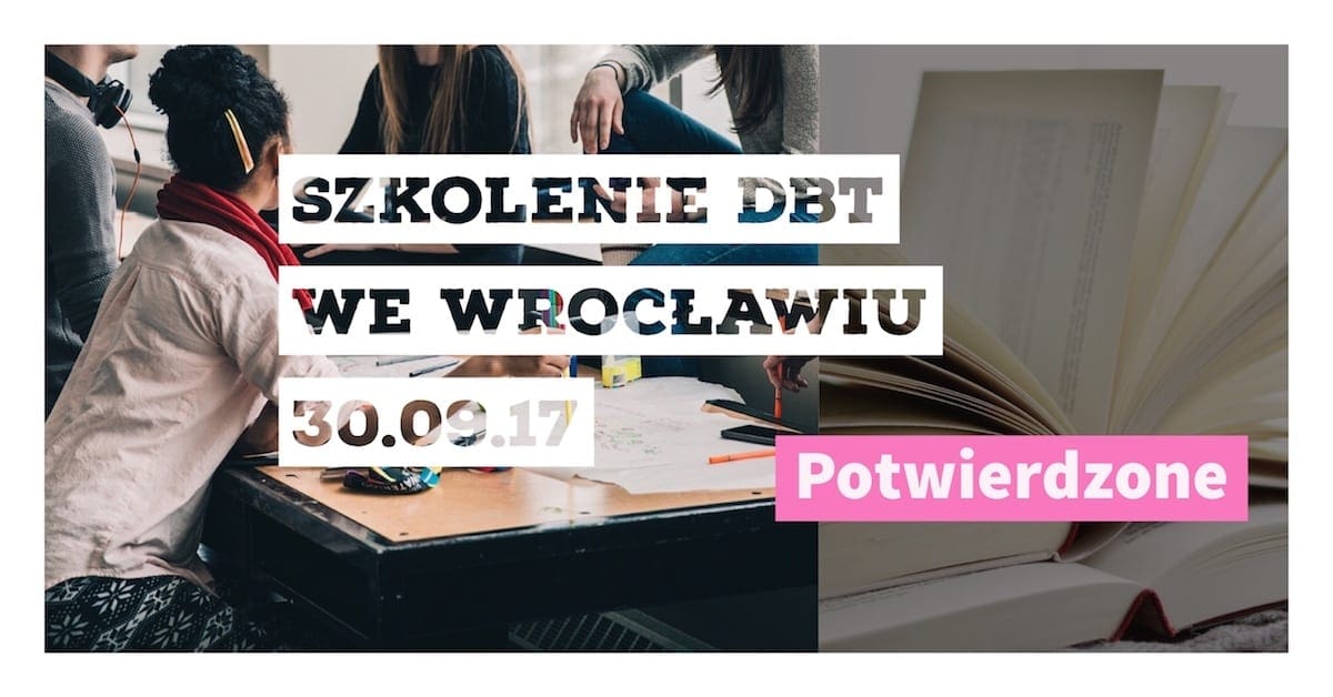 Szkolenia DBT 2017: Wrocław potwierdzony, Białystok – pod znakiem zapytania