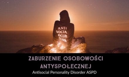 Zaburzenie osobowości antyspołecznej, antisocial personality disorder ASPD