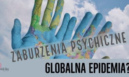 Zaburzenia psychiczne – globalna epidemia?